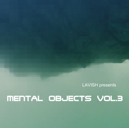 LAVISH - MENTAL OBJECTS VOL.3 || FRONT